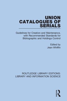 Union Catalogues of Serials: Guidelines for Creation and Maintenance, with Recommended Standards for Bibliographic and Holdings Control book