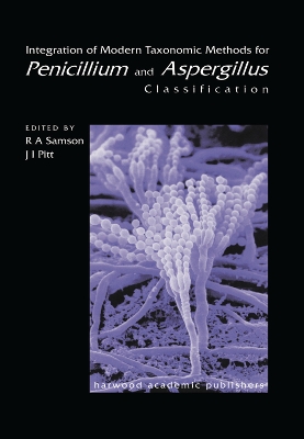 Integration of Modern Taxonomic Methods For Penicillium and Aspergillus Classification book