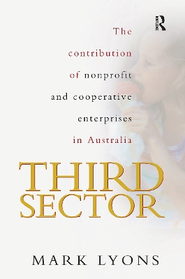 Third Sector: The contribution of non-profit and cooperative enterprise in Australia by Mark Lyons