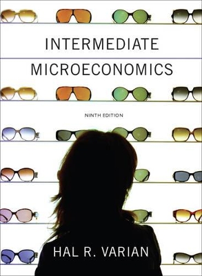 Intermediate Microeconomics a Modern Approach 9E Us Edition by Hal R. Varian