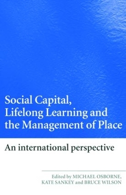 Social Capital, Lifelong Learning and the Management of Place by Michael Osborne