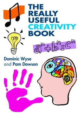 The Really Useful Creativity Book by Dominic Wyse