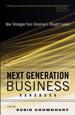Next Generation Business Handbook: New Strategies from Tomorrow's Thought Leaders book