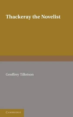 Thackeray the Novelist by Geoffrey Tillotson