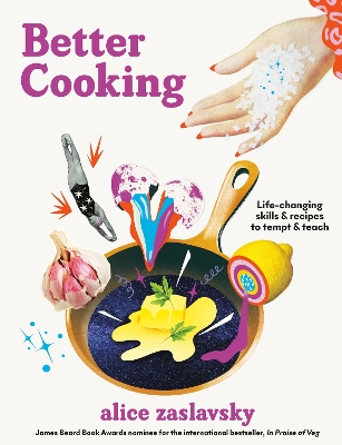 Better Cooking: Life-Changing Skills & Recipes to Tempt & Teach book