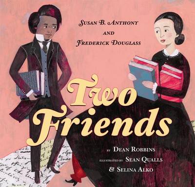 Two Friends: Susan B. Anthony and Frederick Douglass book