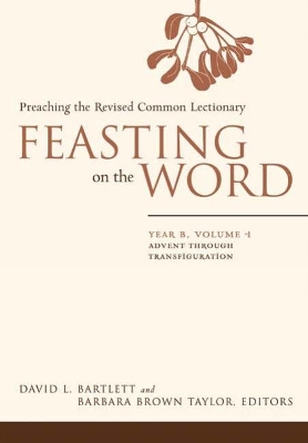Feasting on the Word by David L. Bartlett