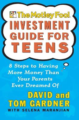 The Motley Fool Investment Guide for Teens by David Gardner