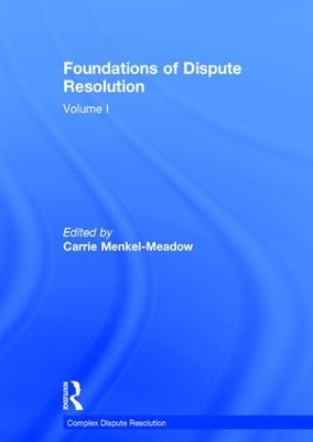 Foundations of Dispute Resolution by Carrie Menkel-Meadow