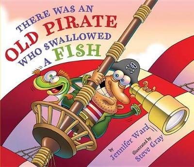 There Was an Old Pirate Who Swallowed a Fish book