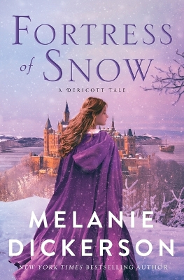 Fortress of Snow: A Dericott Tale by Melanie Dickerson