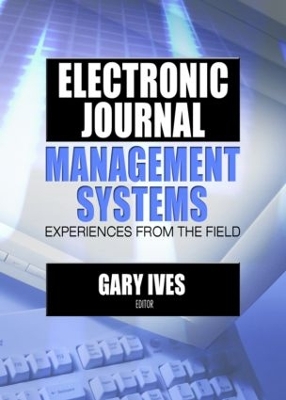 Electronic Journal Management Systems by Gary W Ives