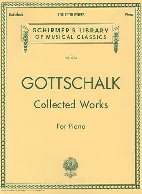Gottschalk: Collected Works for Piano book