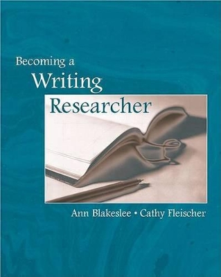 Becoming a Writing Researcher by Ann Blakeslee