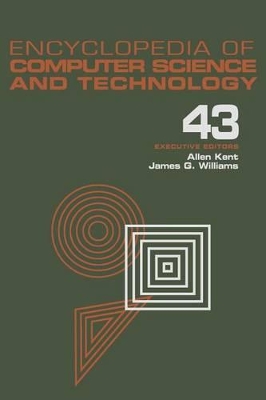 Encyclopedia of Computer Science and Technology by Allen Kent
