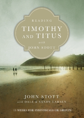 Reading Timothy and Titus with John Stott book