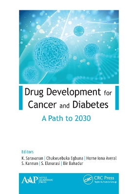 Drug Development for Cancer and Diabetes: A Path to 2030 by K. Saravanan