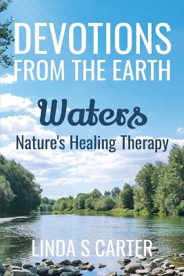 Devotions From The Earth - Waters: Nature's Healing Therapy book