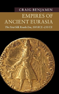 Empires of Ancient Eurasia by Craig Benjamin