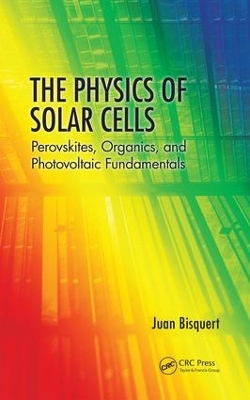 The Physics of Solar Cells by Juan Bisquert