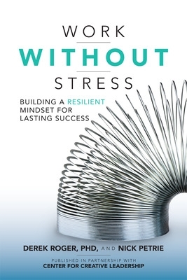 Work without Stress: Building a Resilient Mindset for Lasting Success book