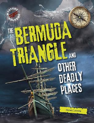 The Bermuda Triangle and Other Deadly Places by Sarah Levete