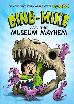 Dino-Mike and the Museum Mayhem by Franco Aureliani