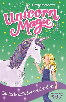 Unicorn Magic: Glitterhoof's Secret Garden: Series 1 Book 3 book