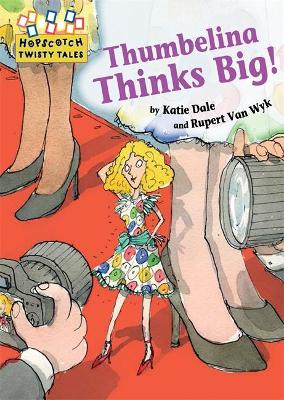 Hopscotch Twisty Tales: Thumbelina Thinks Big book