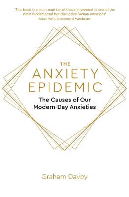 The Anxiety Epidemic: The Causes of our Modern-Day Anxieties book