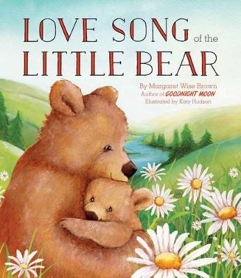 Love Song of the Little Bear by Margaret Wise Brown