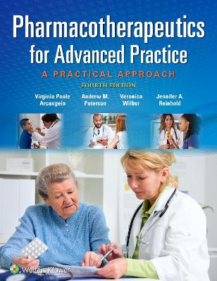 Pharmacotherapeutics for Advanced Practice by Virginia Poole Arcangelo