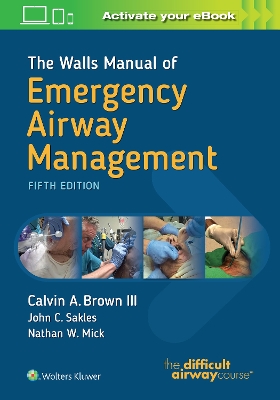 Walls Manual of Emergency Airway Management by Calvin A Brown, III