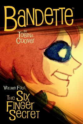 Bandette Volume 4: The Six Finger Secret by Paul Tobin