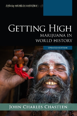 Getting High: Marijuana in World History by John Charles Chasteen