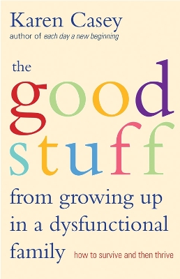 Good Stuff from Growing Up in a Dysfunctional Family book