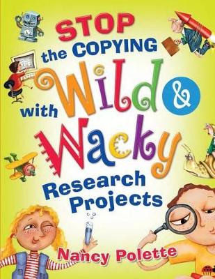 Stop the Copying with Wild and Wacky Research Projects book