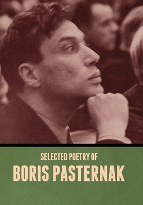 Selected Poetry of Boris Pasternak by Boris Pasternak