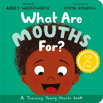 What Are Mouths For? Board Book: A Lift-the-Flap Board Book book