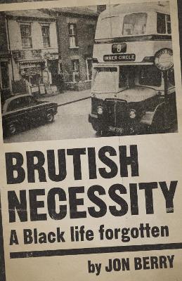 Brutish Necessity: A Black Life Forgotten book