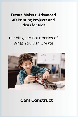 Future Makers: Pushing the Boundaries of What You Can Create book