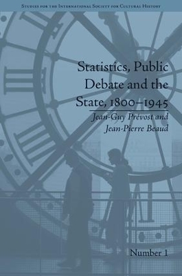 Statistics, Public Debate and the State, 1800-1945 by Jean-Guy Prévost