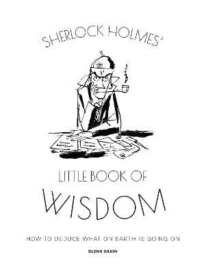 Sherlock Holmes' Little Book Of Wisdom by Glenn Dakin