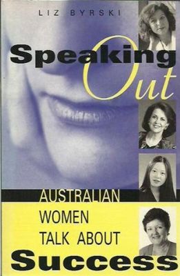 Speaking out: Australian Women Talk about Success: Australian Women Talk about Success book