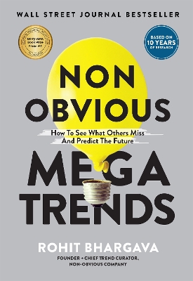 Non Obvious Megatrends: How to See What Others Miss and Predict the Future book