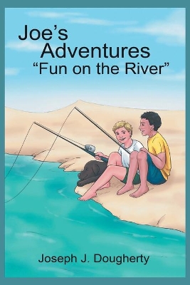 Joe's Adventures Fun on the River book