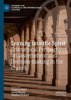 Leaning into the Spirit: Ecumenical Perspectives on Discernment and Decision-making in the Church book