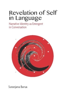 Revelation of Self in Language – Narrative Identity as Emergent in Conversation book
