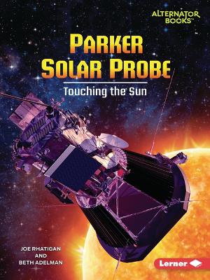 Parker Solar Probe: Touching the Sun book