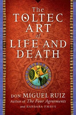 Toltec Art of Life and Death book